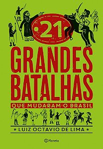 Livro 21 Grandes Batalhas Que Mudaram o Brasil