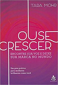 Livro Ouse Crescer - Mohr - Sextante