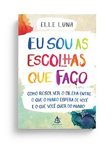 Livro Eu Sou as Escolhas Que Faço - Luna - Sextante