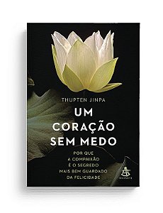 Livro Um Coração sem Medo  - Jinpa - Sextante