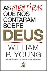 Livro As Mentiras Que Nos Contaram Sobre Deus - Young - Sextante