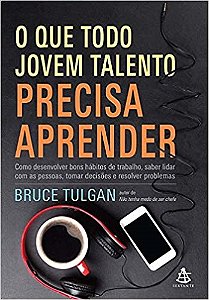 Livro O Que Todo Jovem Talento Precisa Aprender - Tulgan - Sextante