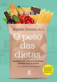 Livro - Peso das Dietas, o - Emagreca de Forma Sustentavel Dizendo Nao as Dietas - Deram