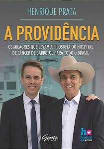Livro Providência - os Milagres Que Levam a Filosofia do Hospital de Cancer de Barretos  - Prata
