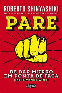 Livro Pare de Dar Murro em Ponta de Faca - e Seja Voce Maior! - Shinyashiki