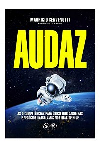 Livro Audaz - as 5 Competencias para Construir Carreiras e Negocios Inabalaveis N - Benvenutti