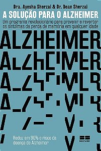 Livro Solucao para o Alzheimer, A: Um Programa Revolucionario para Prevenir e rev - Sherzai