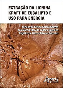 Livro Extracao da Lignina Kraft de Eucalipto e Uso para Energia - Gouvea/carvalho/carn