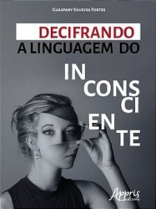 Livro Decifrando a Linguagem do Inconsciente - Fortes