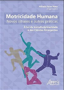 Livro Motricidade Humana: Novos Olhares e Outras Praticas - a Luz da Transdiscipl - Feres Neto (org.)