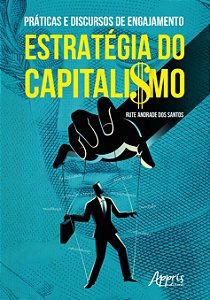 Livro Praticas e Discursos de Engajamento: Estrategia do Capitalismo - Santos