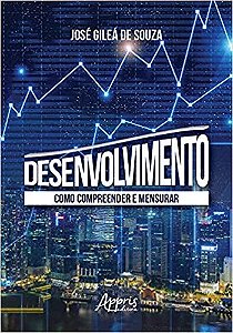 Livro Desenvolvimento: Como Compreender e Mensurar - Souza