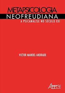 Livro - Metapsicologia Neofreudiana: a Psicanalise No Seculo Xxi - Andrade