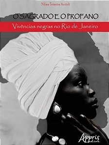 Livro Sagrado e o Profano, o - Vivencias Negras No Rio de Janeiro - Accioli