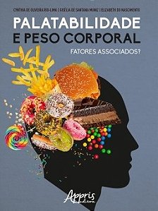 Livro - Palatabilidade e Peso Corporal: Fatores Associados - Rio-lima/muniz/nasci