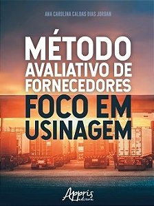 Livro Metodo Avaliativo de Fornecedores Foco em Usinagem - Jordan