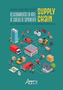 Livro Relacionamentos em Nivel de Cadeias de Suprimento Supply Chain: Delineament - Storti