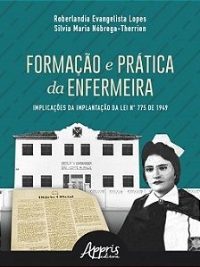 Livro - Formacao e Pratica da Enfermeira: Implicacoes da Implantacao da Lei n  775 - Lopes/nobrega-therri