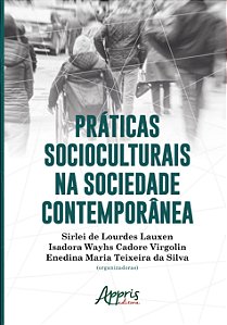 Livro Praticas Socioculturais Na Sociedade Contemporanea - Lauxen/virgolin/silv