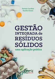 Livro Gestão Integrada de Resíduos Sólidos:  Uma Aplicação Prática