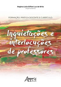 Livro Formacao, Pratica Docente e Curriculo: Inquietacoes e Interlocucoes de Prof - Brito