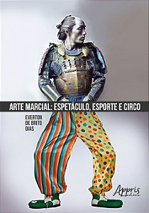 Livro Arte Marcial: Espetaculo, Esporte e Circo - Dias