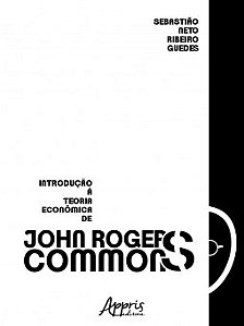 Livro Introducao a Teoria Economica de John Roger Commons - Guedes
