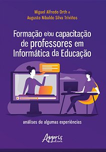 Livro Formacao E/ou Capacitacao de Professores em Informatica da Educacao:analise - Orth/trivinos