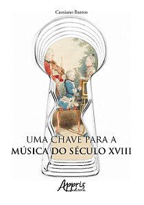 Livro Chave para a Musica do Seculo Xviii, Uma - Barros
