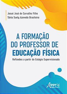 Livro - Formacao do Professor de Educacao Fisica: Reflexoes a Partir do Estagio, A - Carvalho Filho/brasi