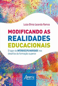 Livro Modificando as Realidades Educacionais : o Lugar da Interdisciplinaridade N - Ramos