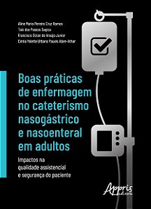 Livro Boas Práticas de Enfermagem no Cateterismo Nasogástrico e Nasoenteral - Ramos