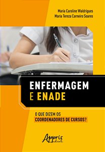 Livro Enfermagem e ENADE: o Que Dizem os Coordenadores de Cursos - Waldrigues