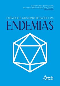 Livro Cuidados e Qualidade de Saude Nas Endemias - Figueiredo/lacerda