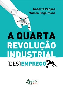 Livro Quarta Revolucao Industria, Al: (des)emprego - Pappen/ Engelmann