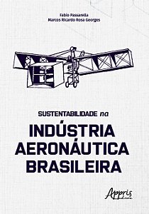 Livro Sustentabilidade Na Industria Aeronautica Brasileira - Passarella/georges