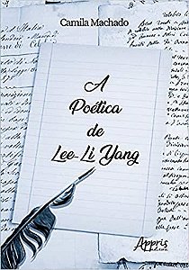 Livro Poetica de Lee-li Yang, A - Machado