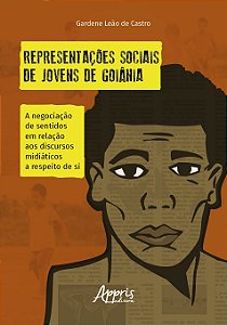 Livro Representacoes Sociais de Jovens de Goiania: a Negociacao de Sentidos em re - Castro