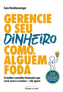 Livro Gerencie o Seu Dinheiro Como Alguem Foda - Beckbessinger