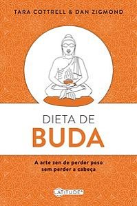 Livro - Dieta de Buda: a Arte Zen de Perder Peso sem Perder a Cabeca - Cottrell /zigmond