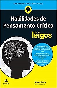 Livro Habilidades de Pensamento Crítico para Leigos - Cohen - Alta Books