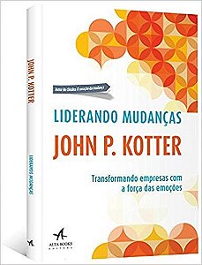 Livro Liderando Mudanças - Kotter - Alta Books