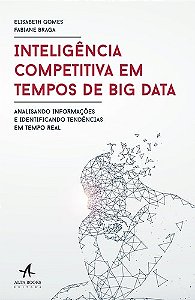 Livro Inteligencia Competitiva em Tempos de Big Data - Analisando Informacoes e I - Gomes/braga
