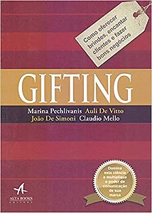 Livro Gifting: Como Oferecer Brindes, Encantar Clientes e Fazer Bons Negocios - Pechlivanis/vitto/fe
