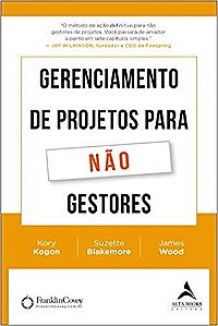 Livro Gerenciamento De Projetos Para Profissionais Nao Certificados - Wood/kogon/blakemore