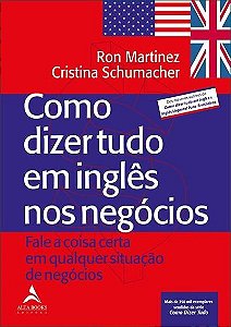 Livro Como Dizer Tudo em Inglês nos Negócios - Martinez - Alta Books