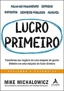 Livro Lucro Primeiro: Transforme Seu Negocio de Uma Maquina de Gastar Dinheiro em - Michalowicz