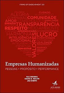 Livro Empresas Humanizadas - Pessoas, Proposta e Performance - Wolfe/sheth/sisodia