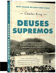 Livro Deuses Supremos: Como Um Circulo de Antropologos Desertores Reinventou a ra - King