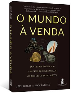 Livro Mundo a Venda, O: Dinheiro, Poder e os Traders Que Negociam os Recursos do - Blas/farchy